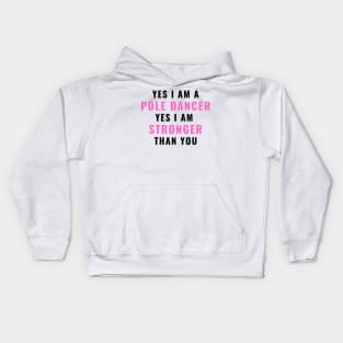 Yes I Am Stronger Than You - Pole Dance Design Kids Hoodie